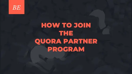 How to Be a Part of the Quora Partner Program in 2023?