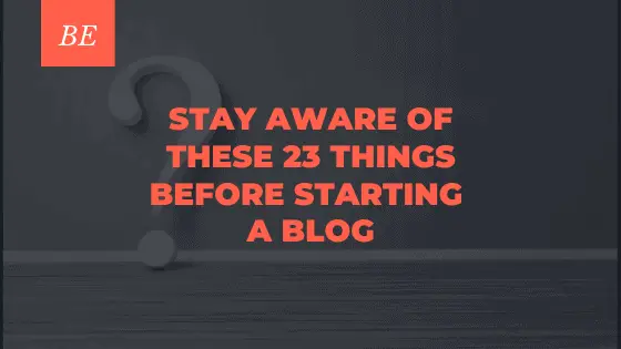 22 Useful Things to Know Before Starting a New Blog