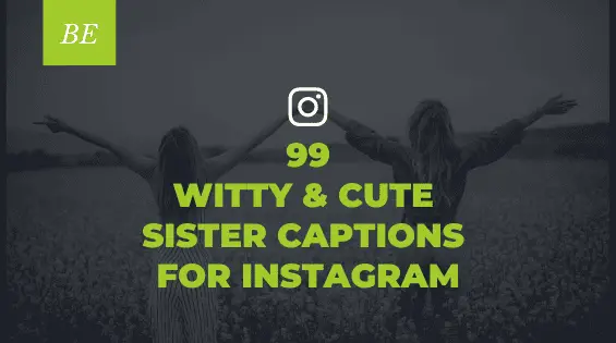 Need Help with Captioning Pictures With Your Sister? Check Out These Fun & Sweet Options!