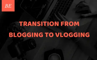 From Blog to Vlog: Transitioning Your Blogging Journey into YouTube Success