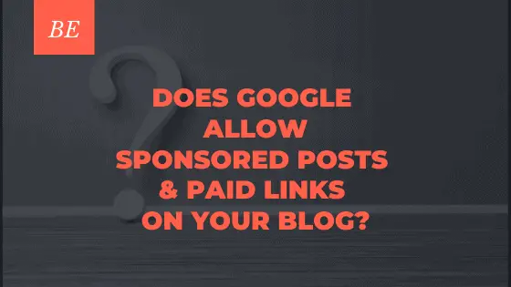 Does Google Allow Sponsored Posts & Paid Links on a Blog?