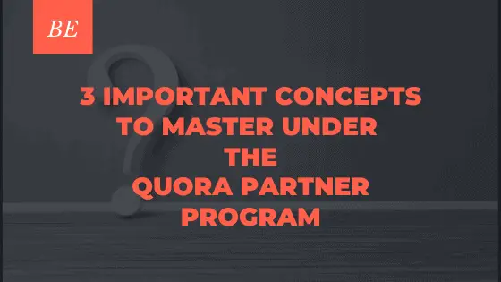 3 Essential Concepts of the Quora Partner Program