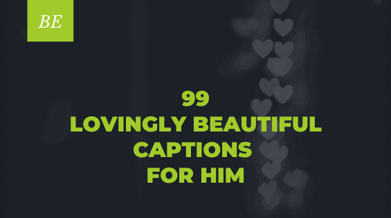 Need Inspiration for Captions to Make Him Smile? Express Your Love with These Words!
