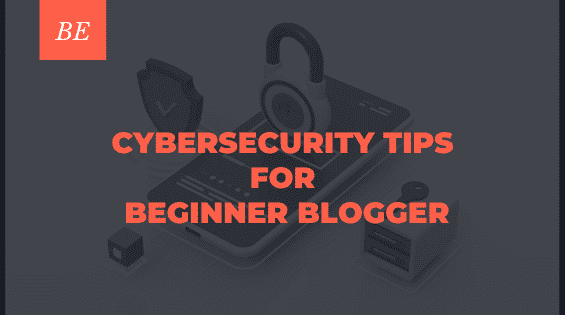 Digital Self-Defense 101: Cybersecurity Tips Every Beginner Blogger Should Know