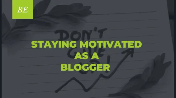 Igniting The Blogging Spark: A Practical Guide To Finding And Sustaining Motivation