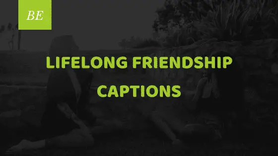 Through Thick and Thin: Inspirational Instagram Captions to Celebrate Lifelong Friendships